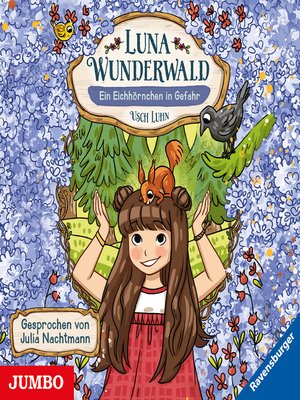 cover image of Luna Wunderwald. Ein Eichhörnchen in Gefahr [Band 7]